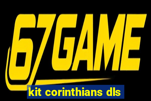 kit corinthians dls